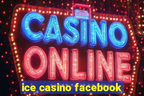 ice casino facebook